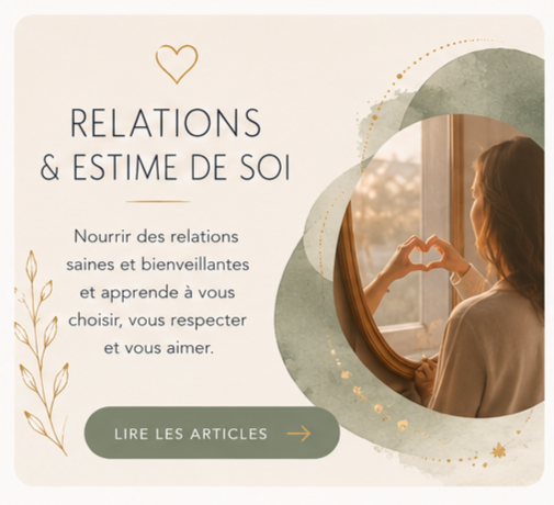 des articles pour nourrir de belles relations & son estime de soi