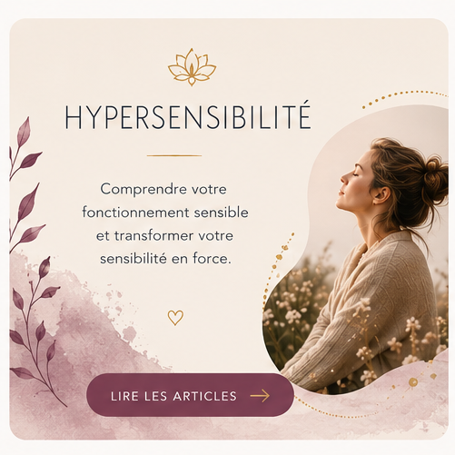 des articles pour comprendre et apprivoiser son hypersensibilité