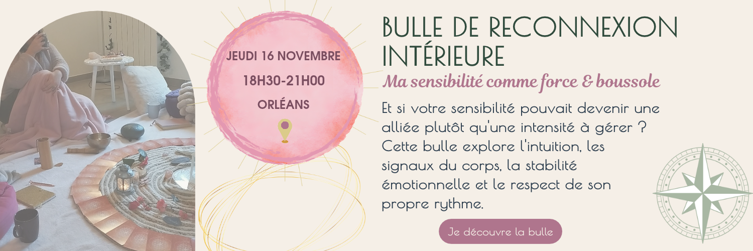 Cercle de femmes à Orléans : ma sensibilité comme boussole